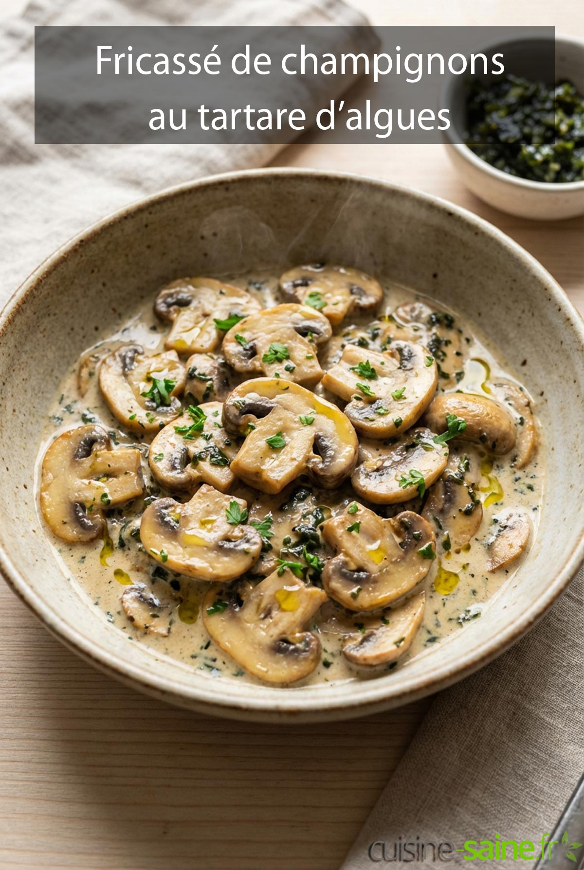 Fricassé de champignons au tartare d’algues