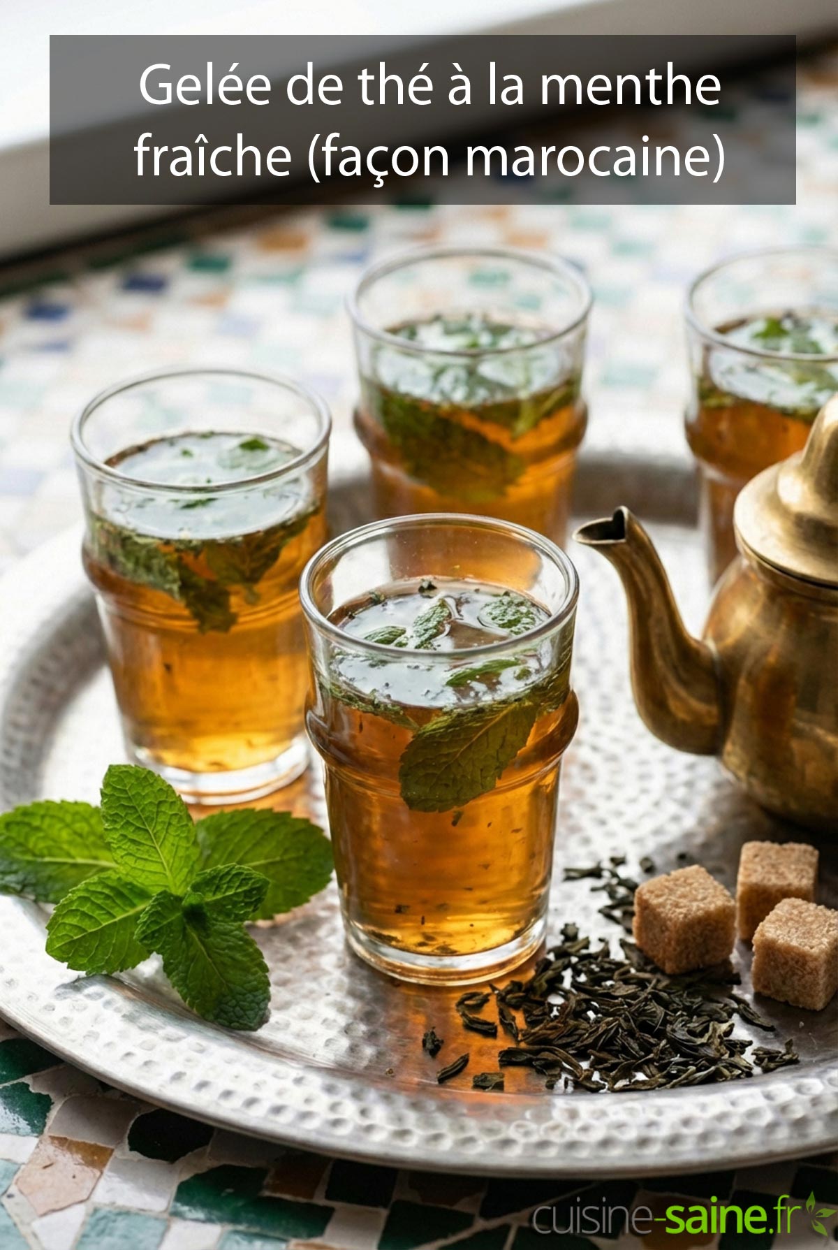 Gelée de thé à la menthe fraîche (façon marocaine)
