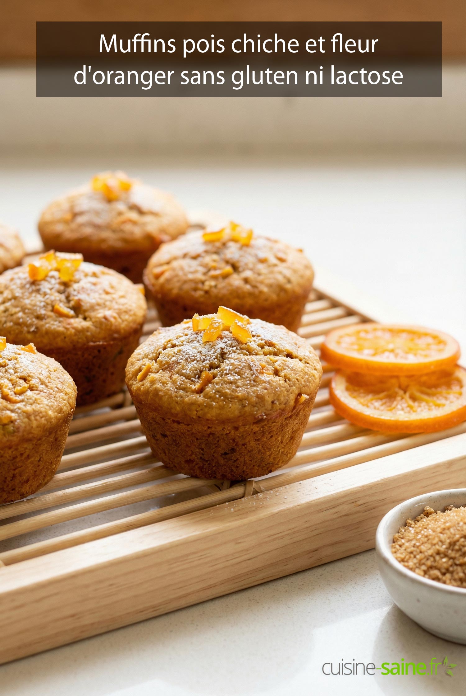 Muffins pois chiche et fleur d'oranger sans gluten ni lactose