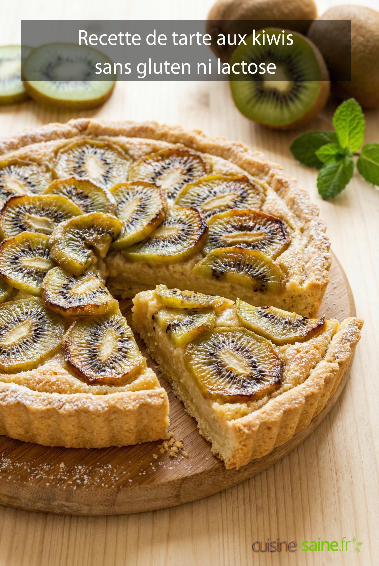 Recette de tarte aux kiwis sans gluten ni lactose
