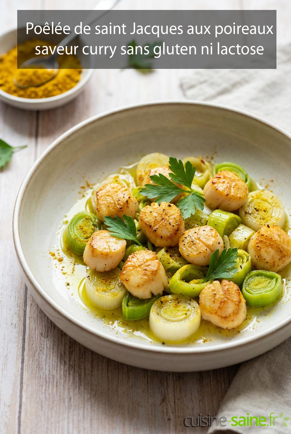 Poêlée de saint Jacques aux poireaux saveur curry sans gluten ni lactose