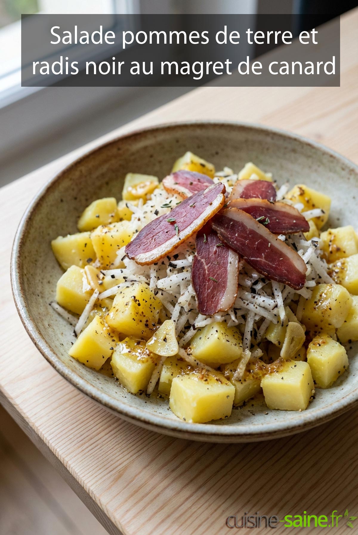 Salade pommes de terre et radis noir au magret de canard