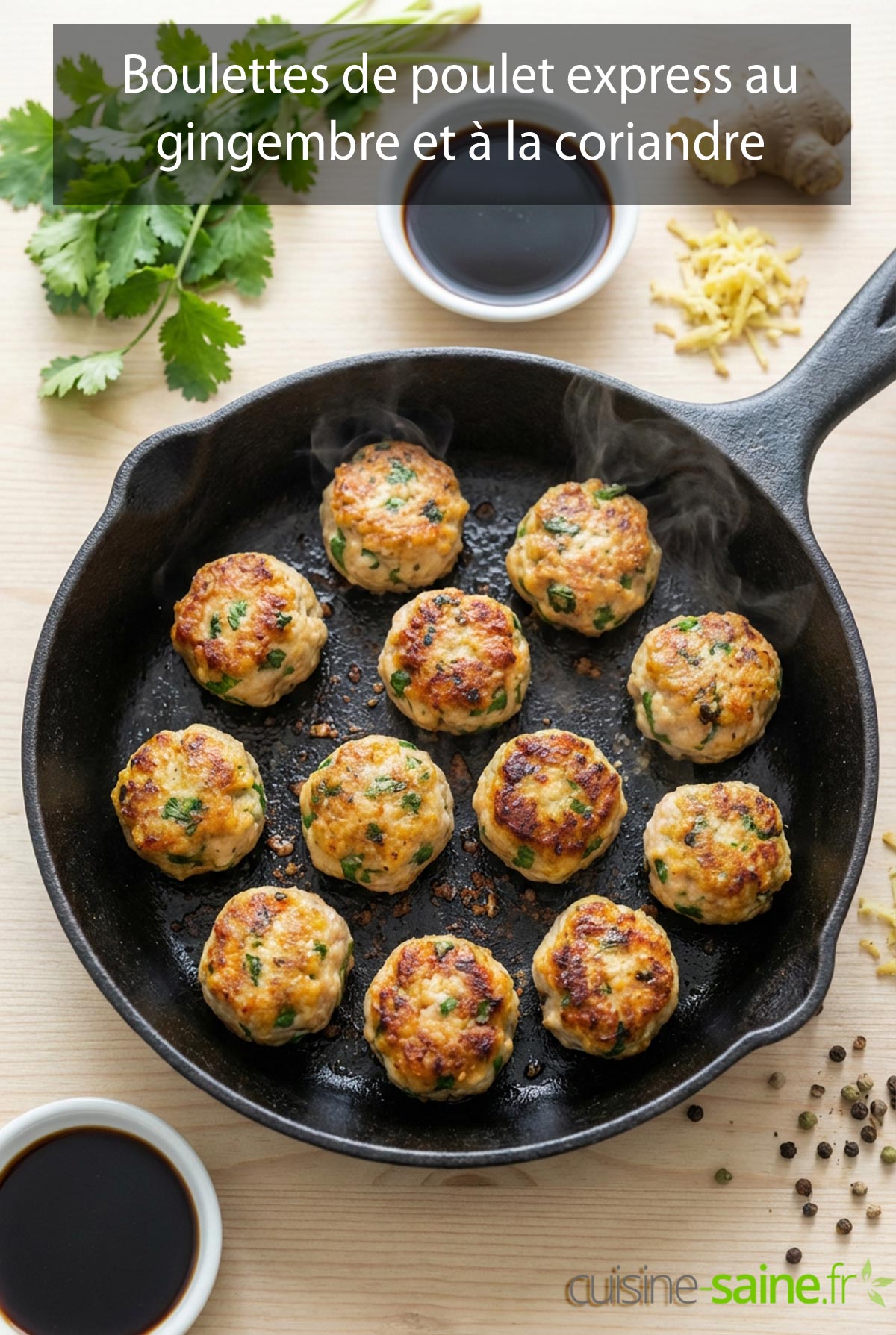 Boulettes de poulet express au gingembre et à la coriandre