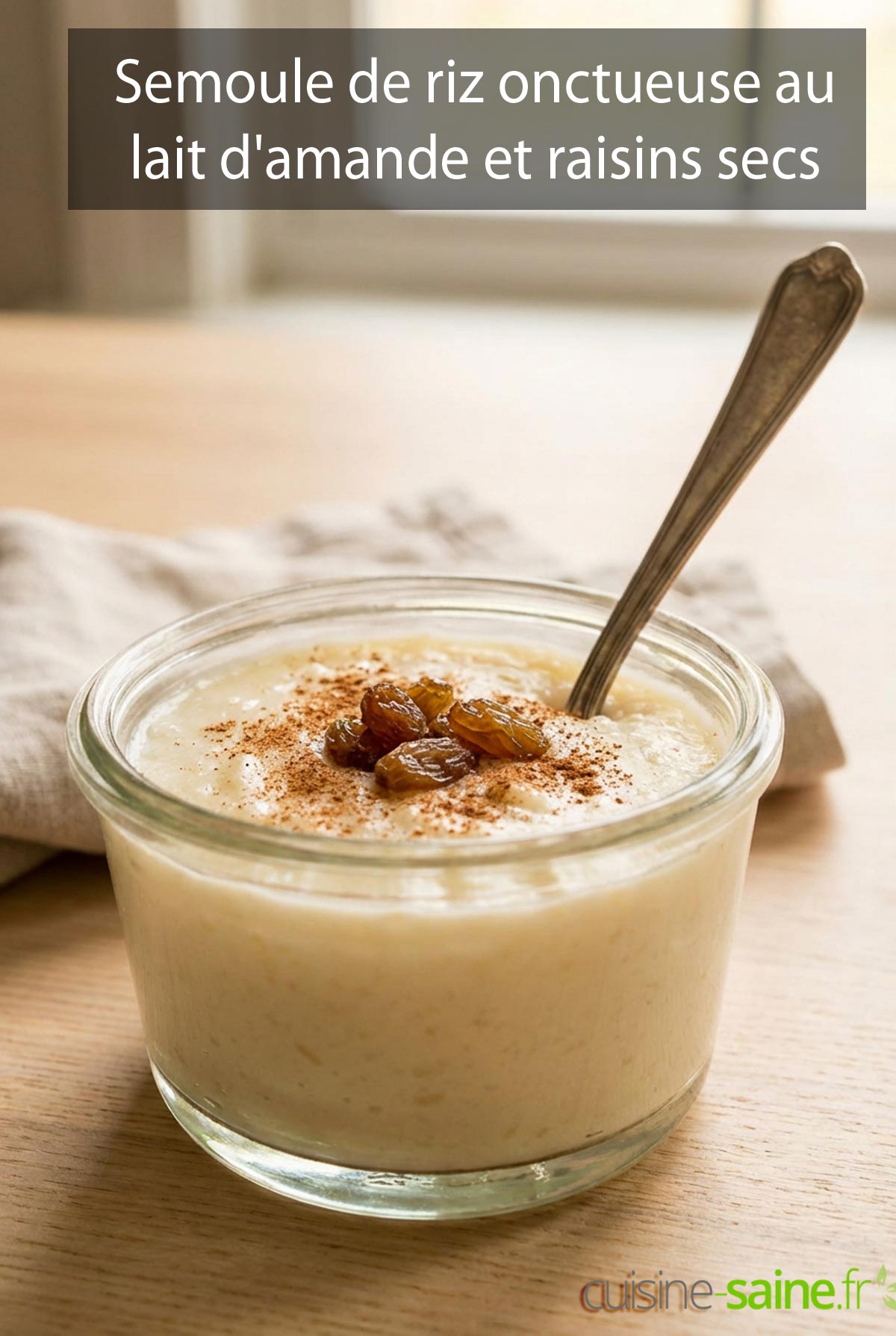 Semoule de riz onctueuse au lait d'amande et raisins secs