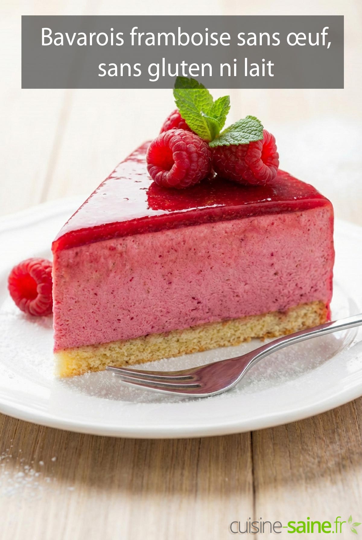 Bavarois framboise sans œuf, sans gluten ni lait
