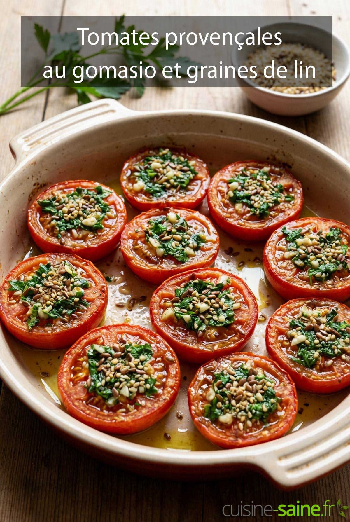 Tomates provençales au gomasio et graines de lin