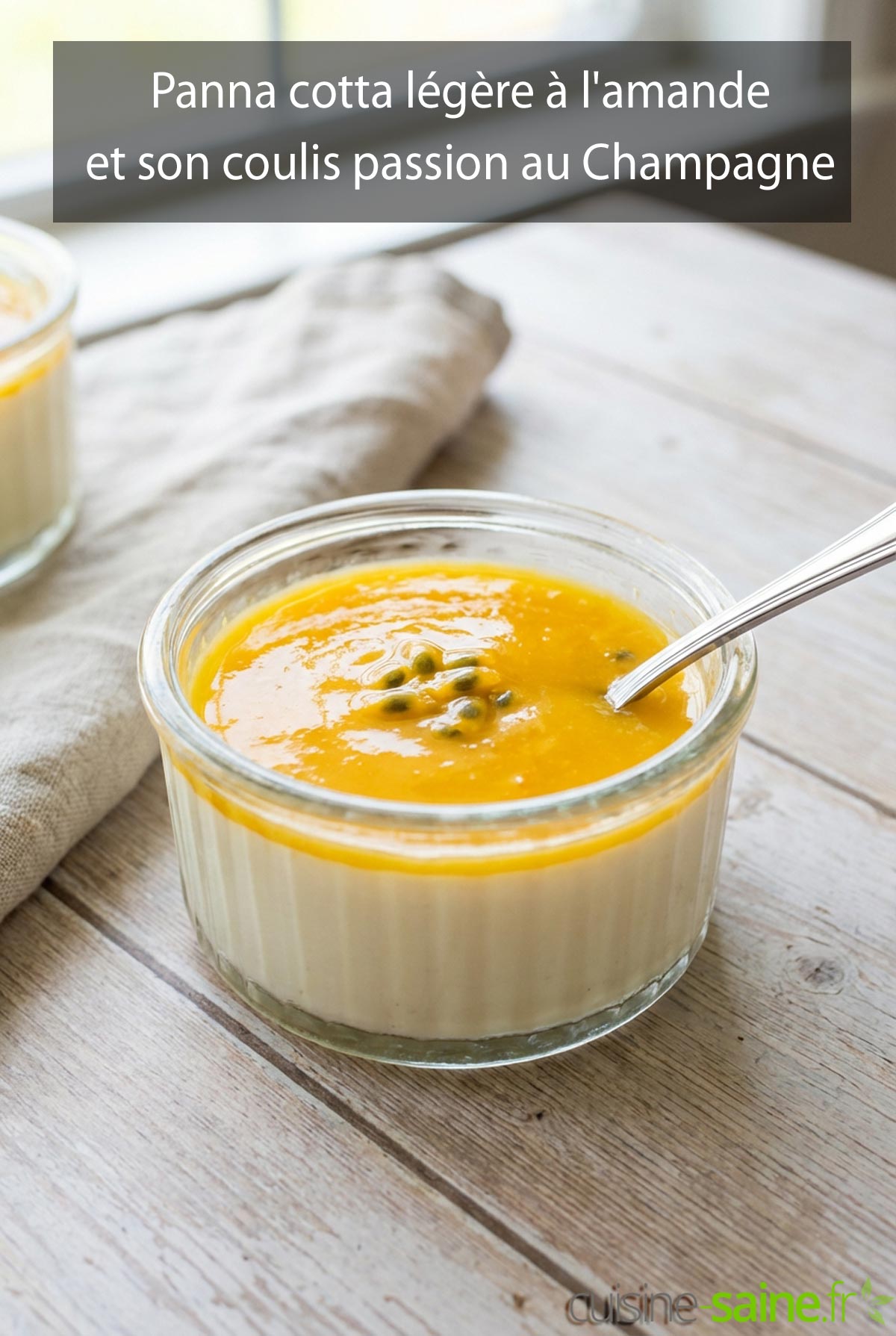 Panna cotta légère à l'amande et son coulis passion au Champagne