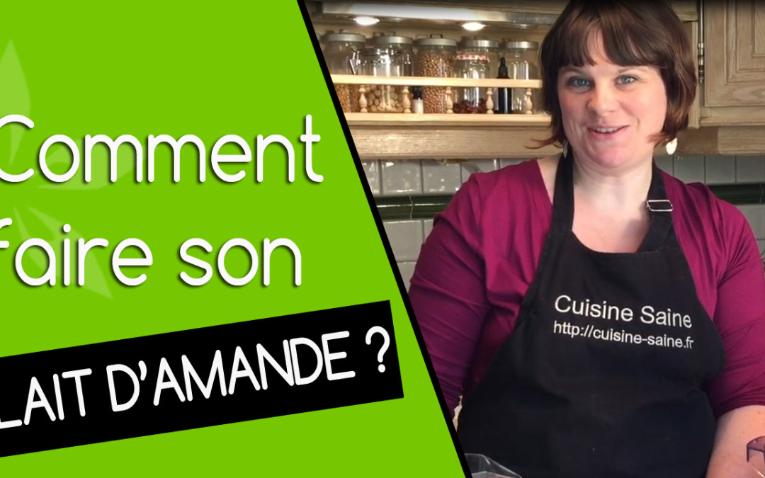 Comment faire du lait d’amande maison