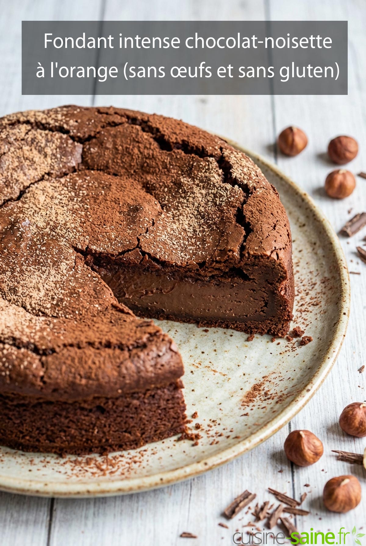 Fondant intense chocolat-noisette à l'orange (sans œufs et sans gluten)