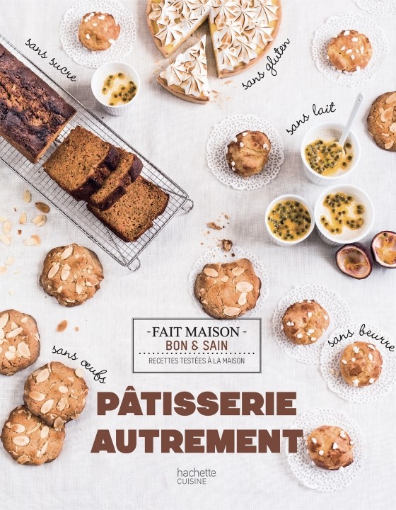 7ème livre de cuisine Pâtisserie autrement chez Hachette