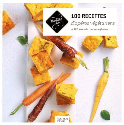 100 recettes d’apéros végétariens et 100 listes de courses à flasher collectif chez Hachette Cuisine