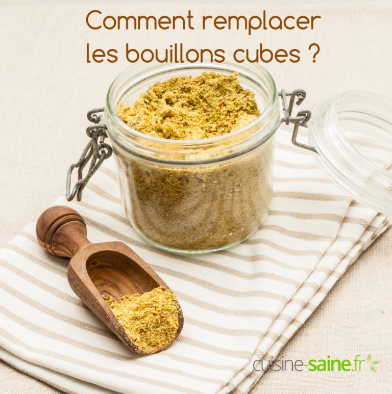 Comment remplacer les bouillons cubes ?