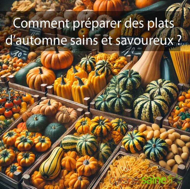 Comment préparer des plats d’automne sains et savoureux ?
