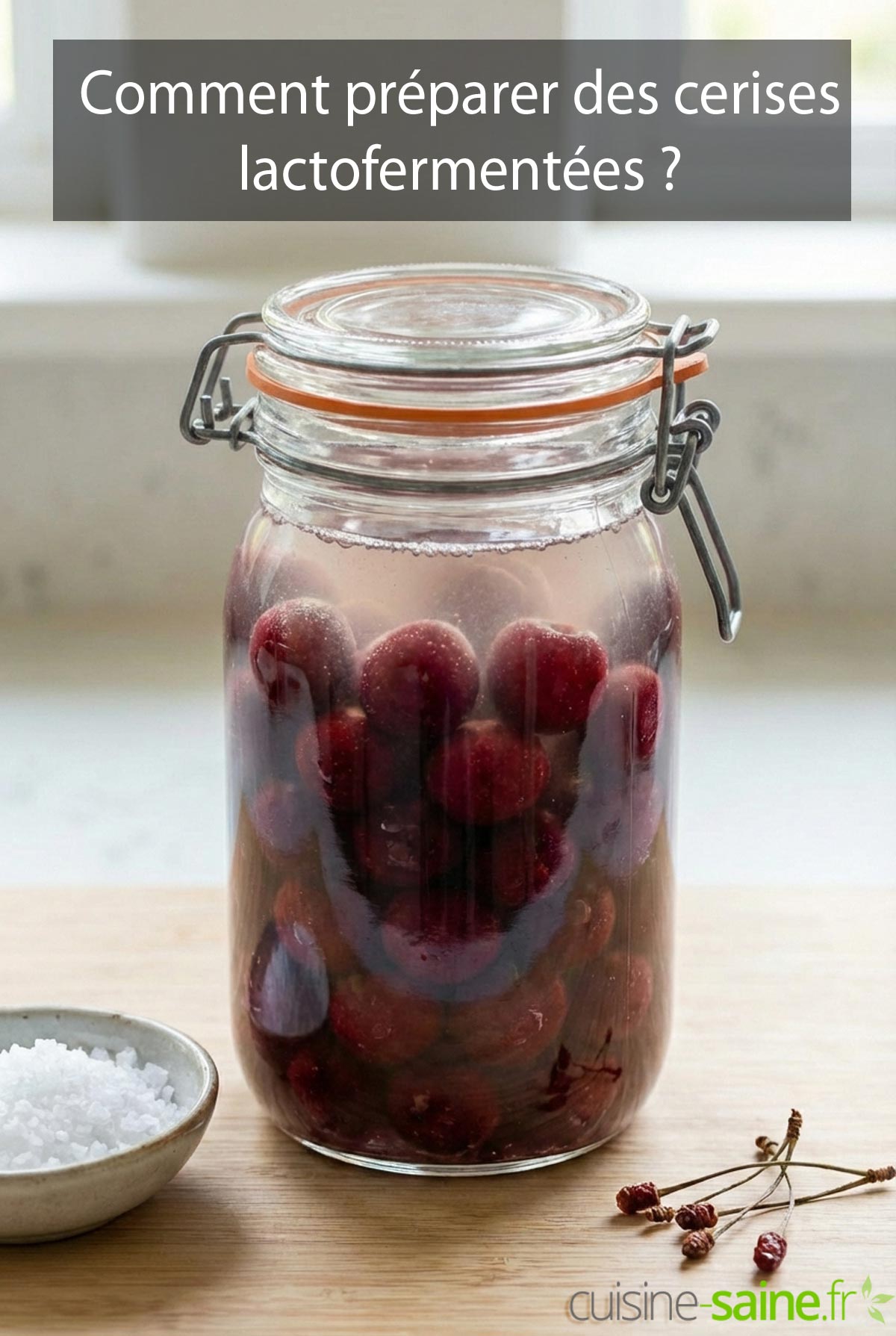 Cerises lactofermentées en bocal