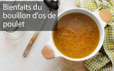 Bouillon d’os de poulet : bienfaits pour la santé et recettes maison