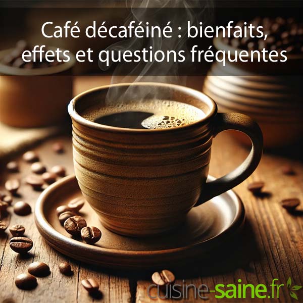 Café décaféiné : bienfaits, effets et questions fréquentes