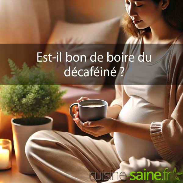 Est-il bon de boire du décaféiné ?