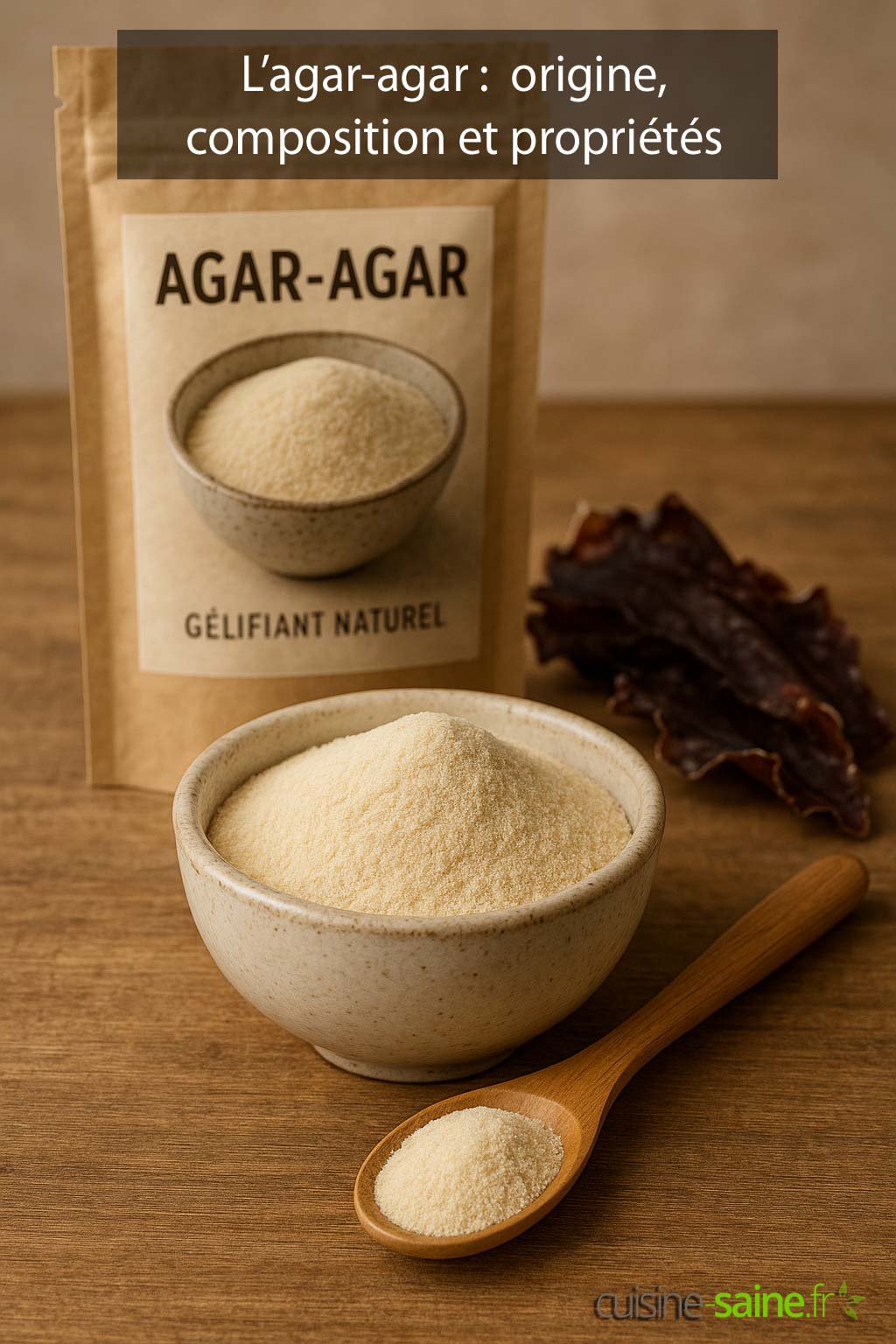 L’agar-agar : origine, composition et propriétés