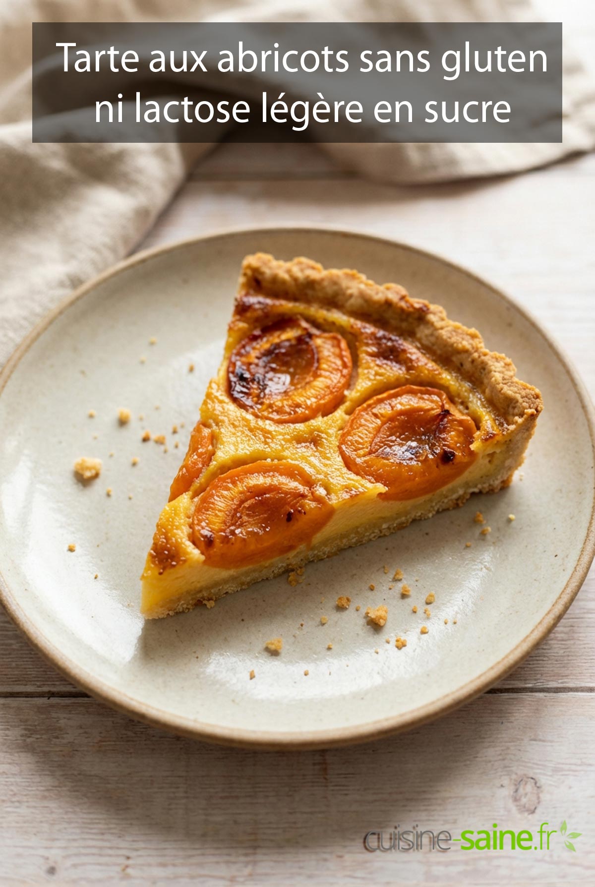 Tarte aux abricots sans gluten ni lactose légère en sucre
