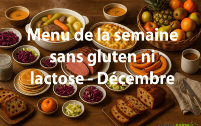 Menu de la semaine pour le mois de décembre sans gluten ni lactose