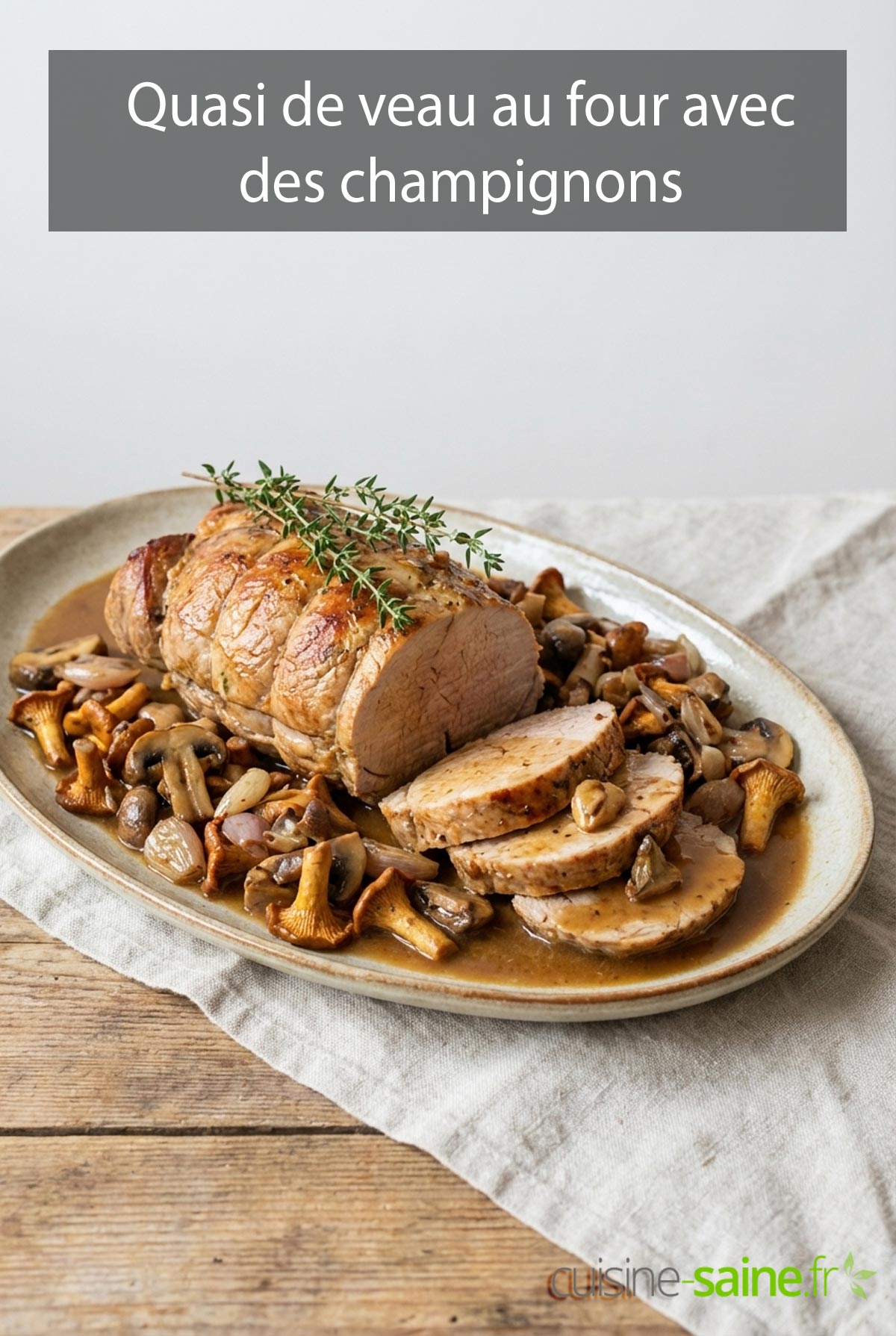 Recette de quasi de veau au four aux champignons