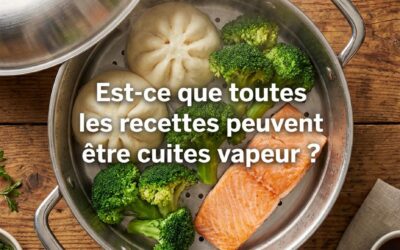Est-ce que toutes les recettes peuvent être cuites vapeur ? + convertisseur du four à la vapeur