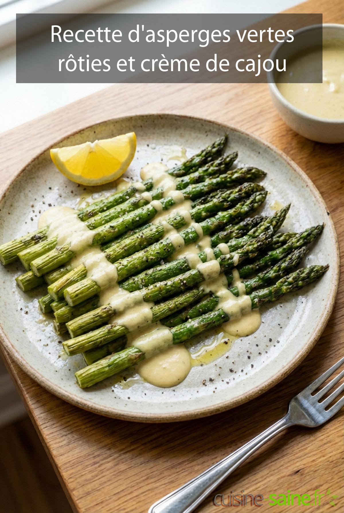 Recette d'asperges vertes rôties et crème de cajou