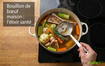 Bouillon de bœuf maison : la recette traditionnelle