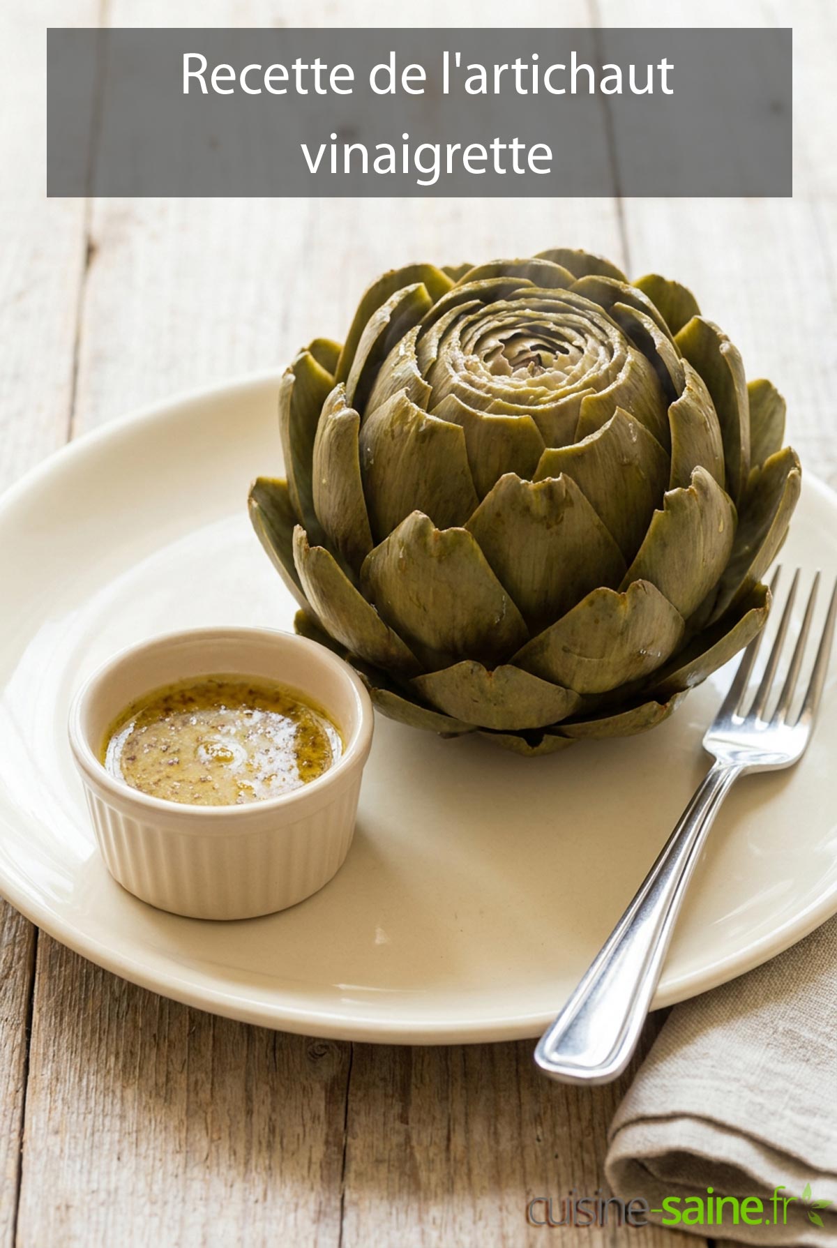 Recette de l'artichaut en vinaigrette, le classique cuisson vapeur