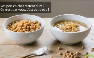 Vos pois chiches restent durs ? Ce n’est pas vous, c’est votre eau