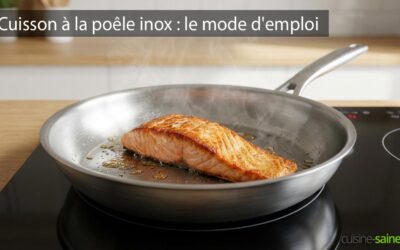 Cuisson à la poêle inox : le mode d’emploi complet (astuces, technique et entretien)